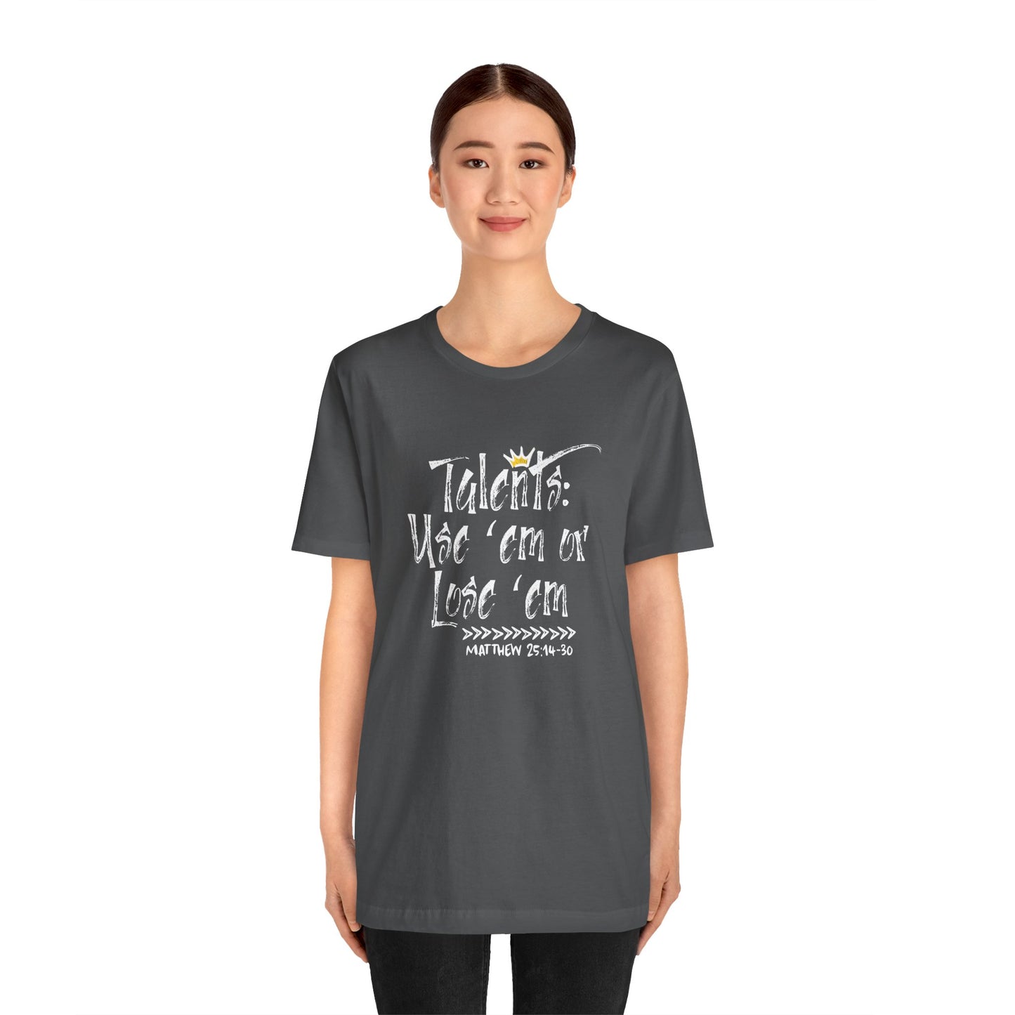 Talents: Use 'Em Or Lose 'Em Bella Canvas T-Shirt | Matthew 25 Parable Unisex Tee