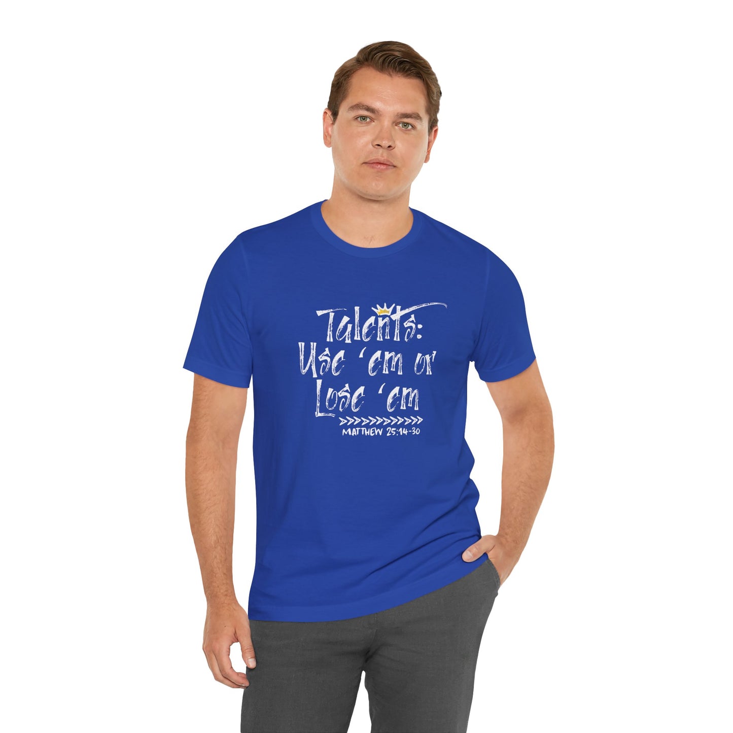 Talents: Use 'Em Or Lose 'Em Bella Canvas T-Shirt | Matthew 25 Parable Unisex Tee