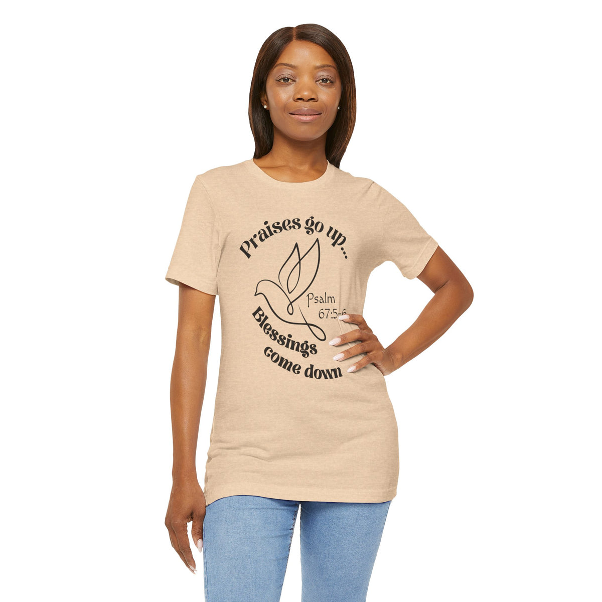 Praises Rise...Blessings Fall Bella Canvas T-Shirt | Psalm 67:5-6 Christian Tee